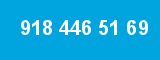 918 446 51 69